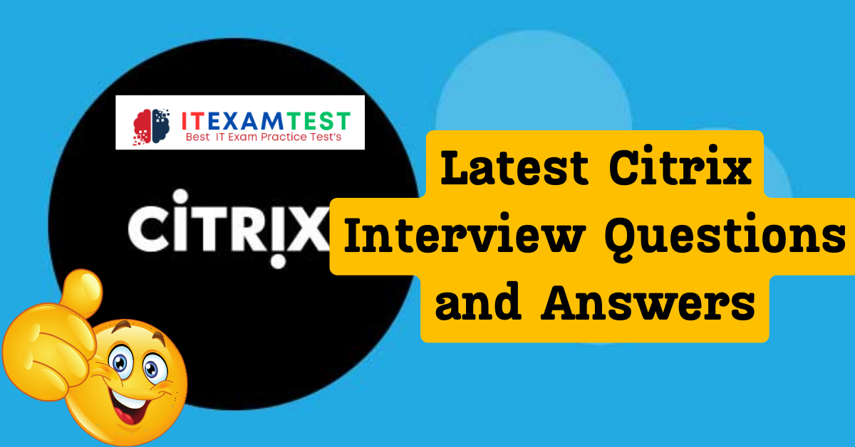 Latest-Citrix-Cloud-Interview-Questions-and-Answers